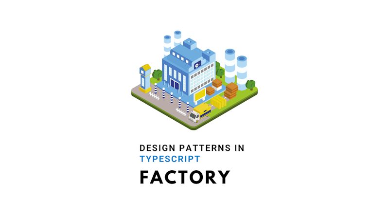Design Patterns In TypeScript — Factory